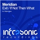 Meridian - Exit / If Not Then What